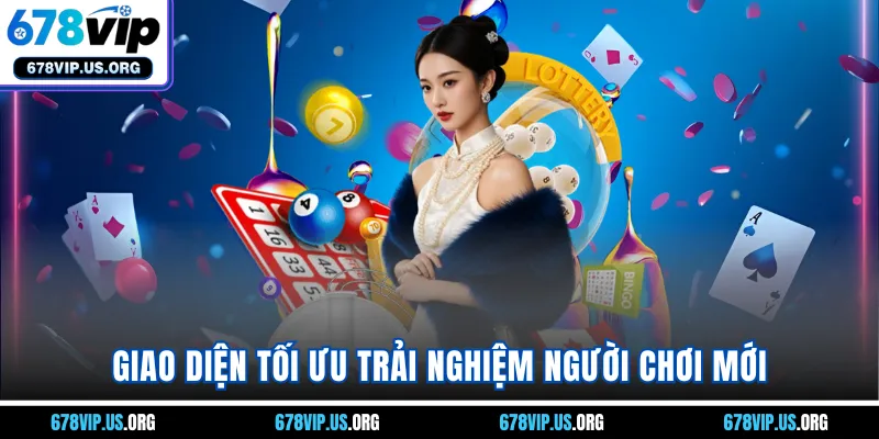 Giao diện tối ưu trải nghiệm người chơi mới