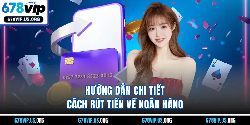 Hướng dẫn chi tiết cách rút tiền về ngân hàng