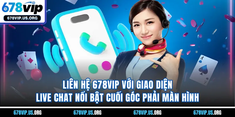Liên hệ 678VIP với giao diện live chat nổi bật cuối góc phải màn hình