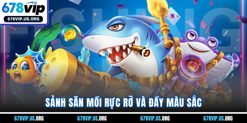 Sảnh săn mồi rực rỡ và đầy màu sắc