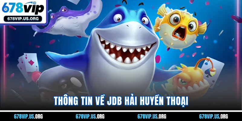 Thông tin về Jdb Hải Huyền Thoại