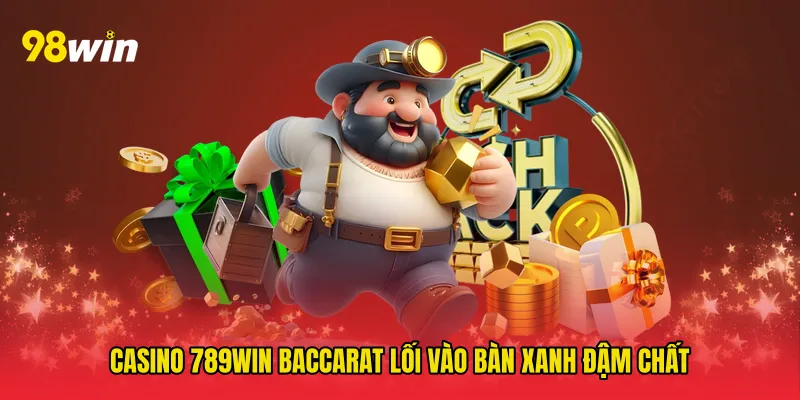 Casino 789win baccarat Lối Vào Bàn Xanh Đậm Chất